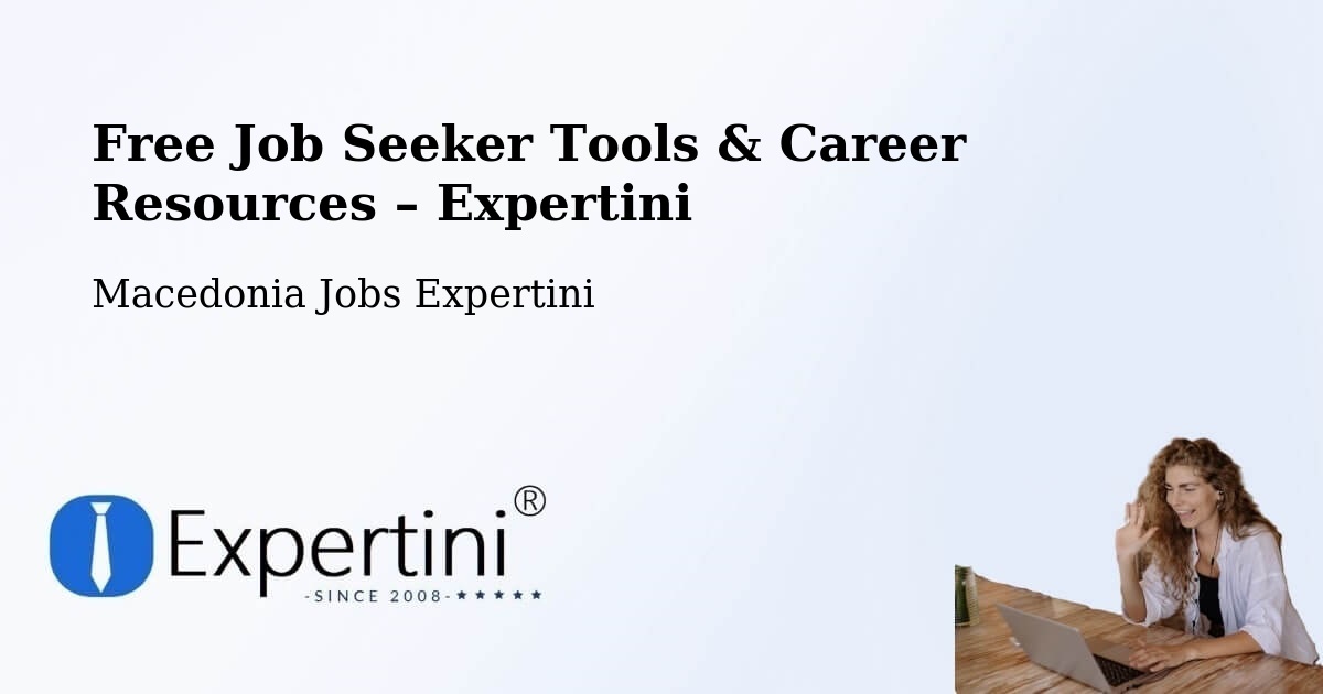 Free Job Seeker Tools & Career Resources – Markov Grad - Markov Grad, Macedonia Jobs Expertini