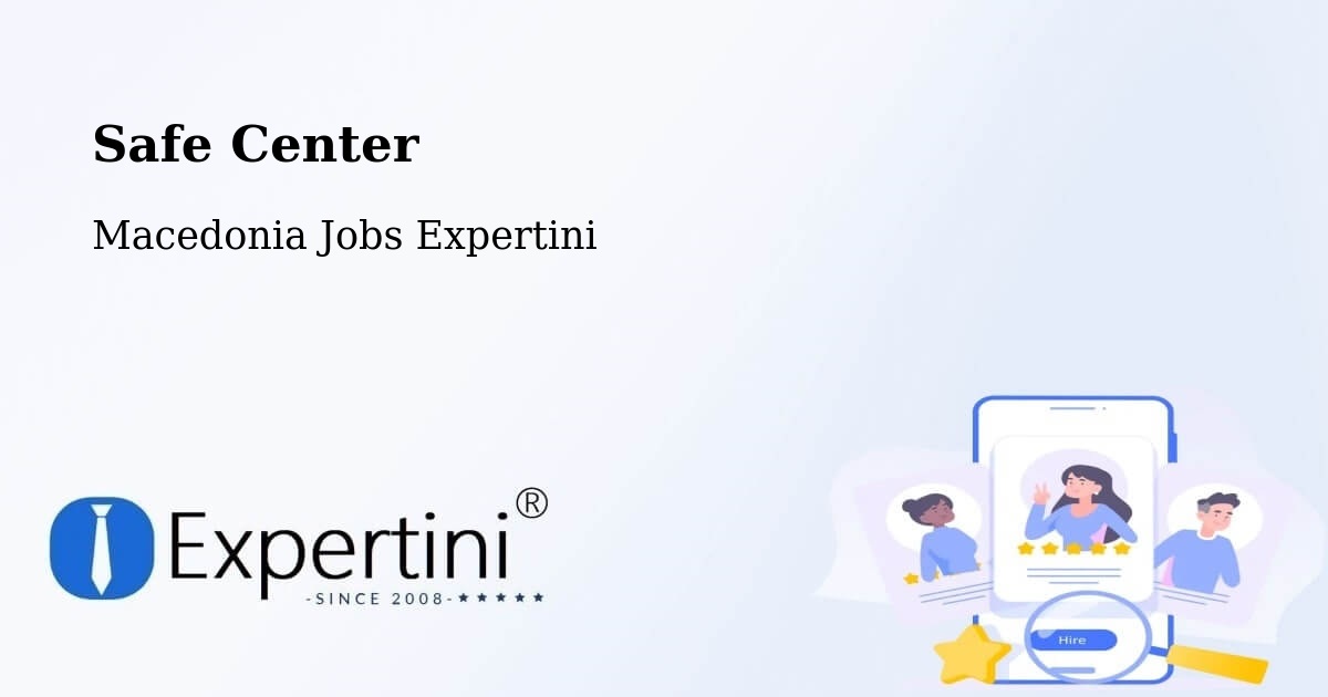 Safety Center – Markov Grad - Macedonia Jobs Expertini